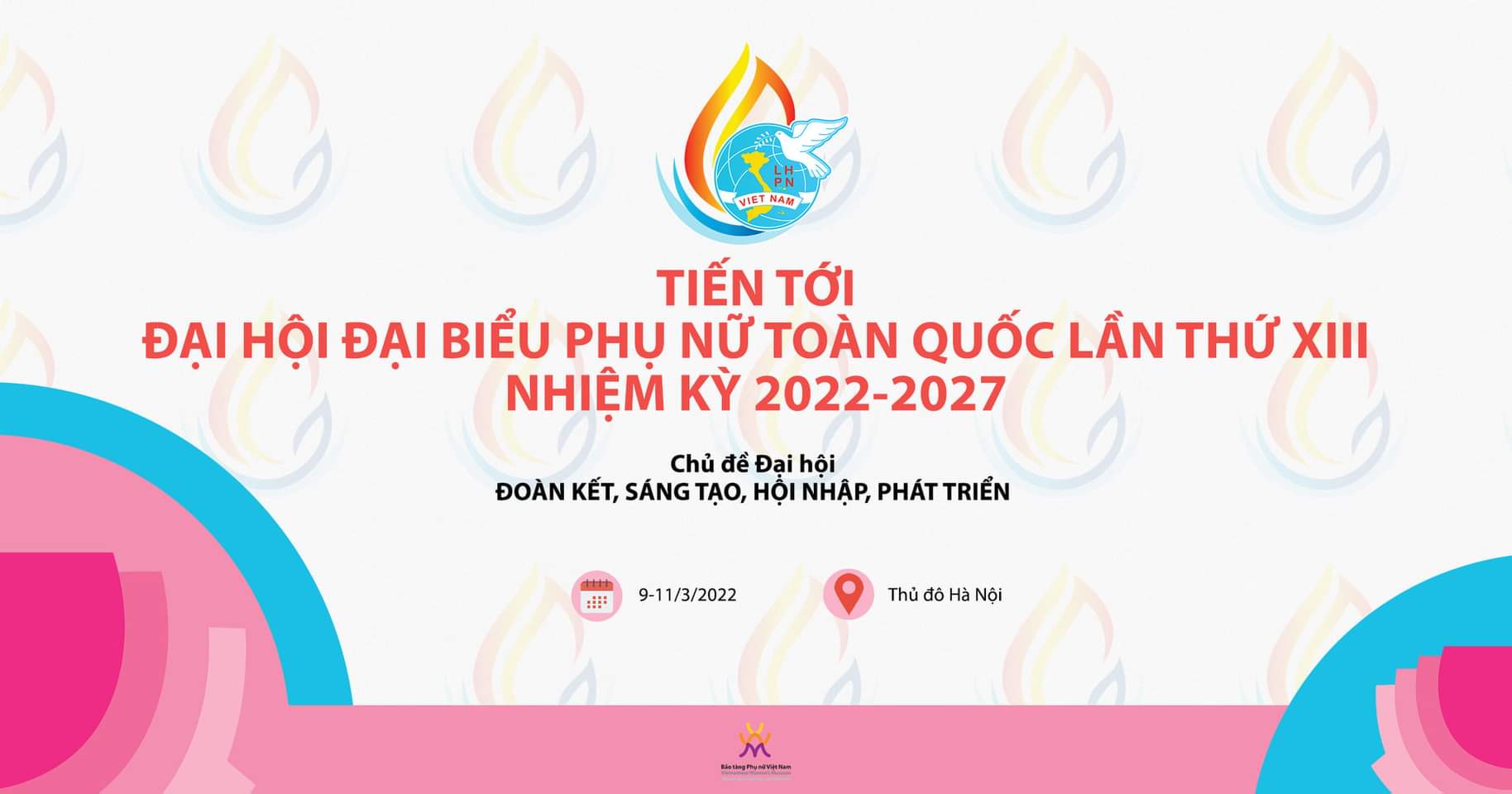 Hội Liên hiệp Phụ nữ Việt Nam - Các kỳ Đại hội Đại biểu Phụ nữ toàn quốc - Bảo tàng Phụ Nữ Việt Nam