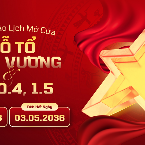 THÔNG BÁO: Về việc mở cửa phục vụ khách tham quan dịp Giỗ Tổ Hùng Vương (10/3 âm lịch), Ngày Giải phóng miền Nam, thống nhất đất nước (30/4) và Quốc tế Lao động (01/5)